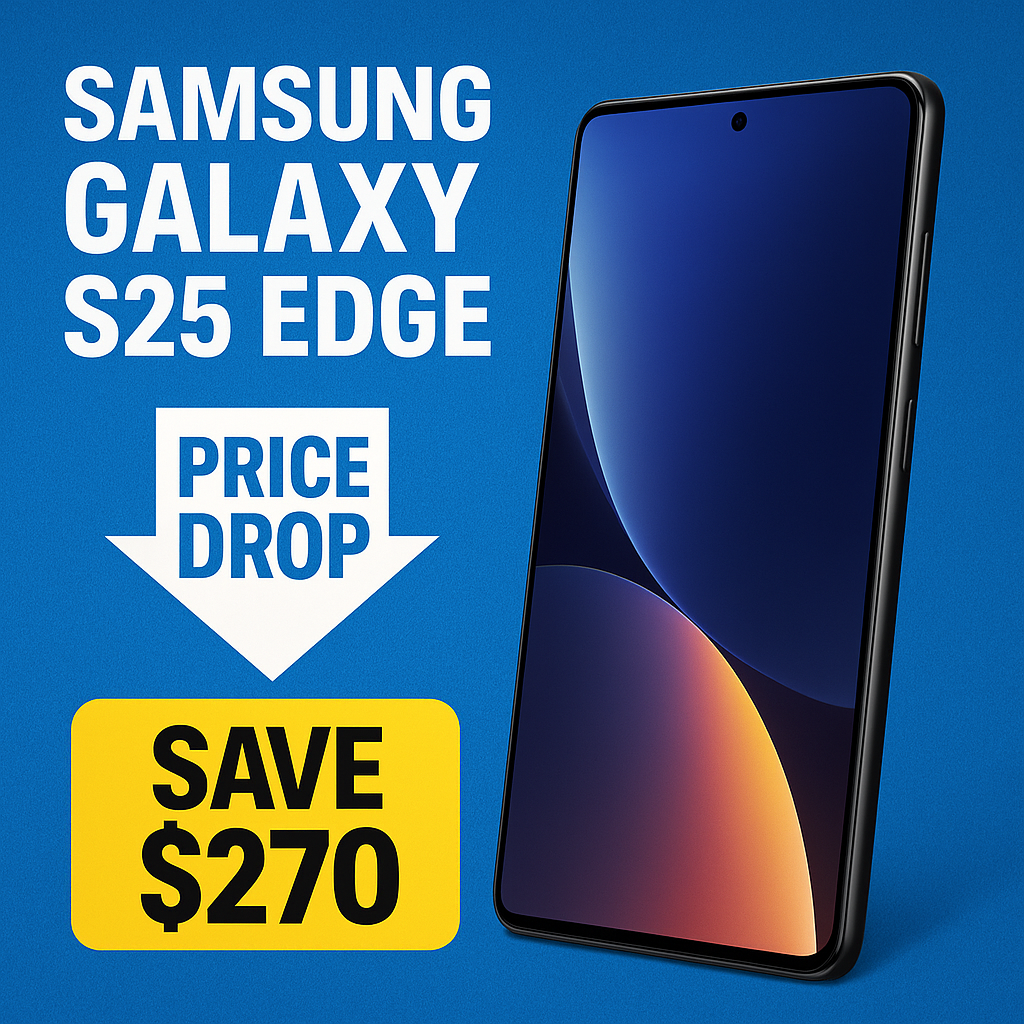 Samsung Galaxy S25 Edge Price Crash Grab a $270 Saving